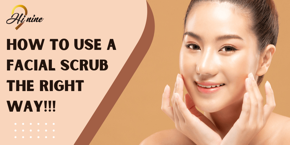 How to Use a Facial Scrub the right way Complete Guide Hi9 Blogs