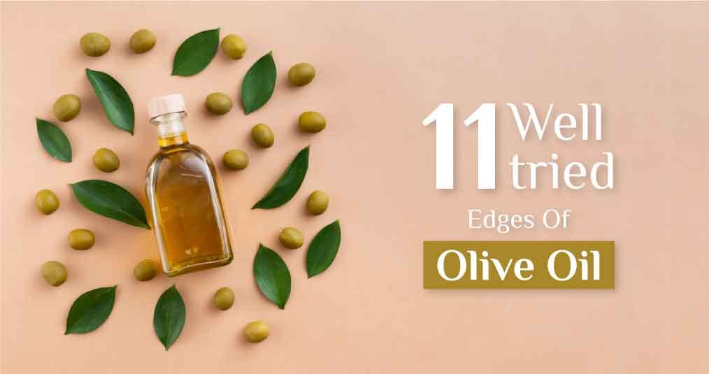 11 Well-tried Edges Of Olive Oil