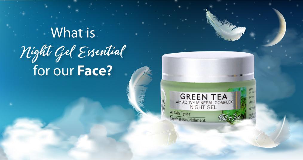 What Is Night Gel Essential For Our Face?
