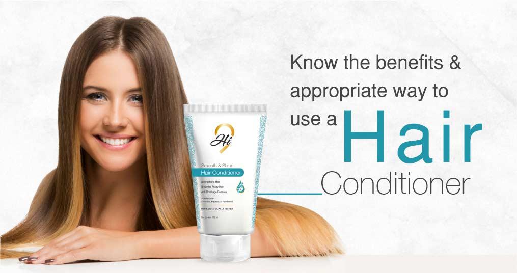 Know the Benefits & Appropriate Way to Use a Hair Conditioner - Myhi9