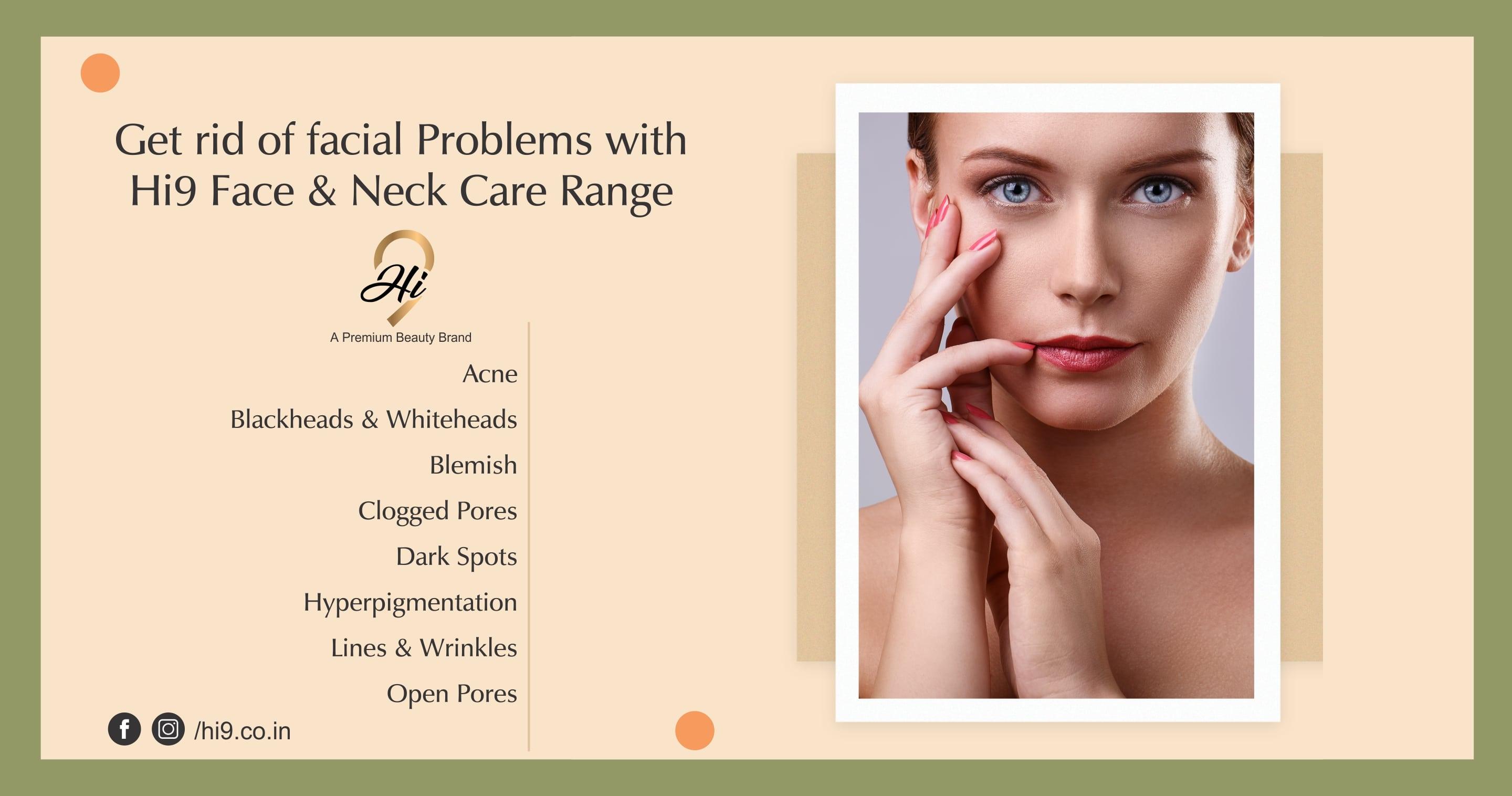 Get Rid Of Facial Problems With Hi9 Face &  Neck care Range
