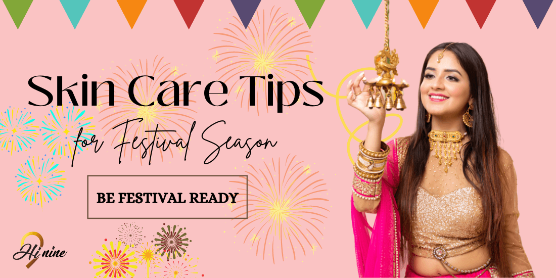 Skin Care Tips for Festival Season - Myhi9