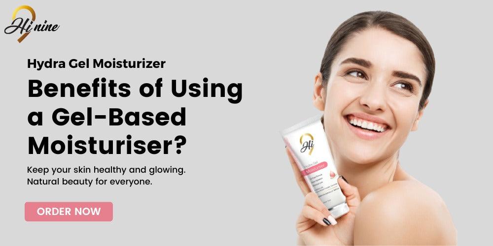 Moisturizing Face Gel: 8 Benefits Of Moisturizer gel - Myhi9
