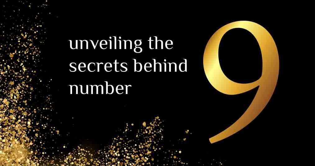 Unveiling The Secrets Behind Number 9 