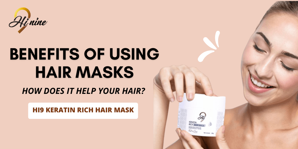Benefits of Using Hair Masks: How does It Help Your Hair? - Myhi9