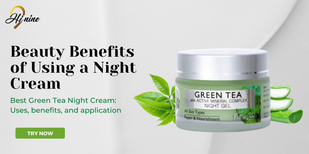 Best Night Cream: Uses, Benefits and Application