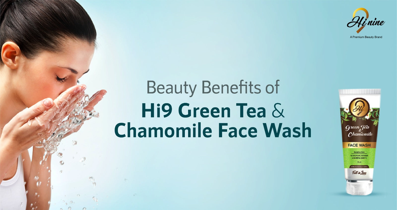 Beauty Benefits of Hi9 Green Tea & Chamomile Face Wash – Myhi9