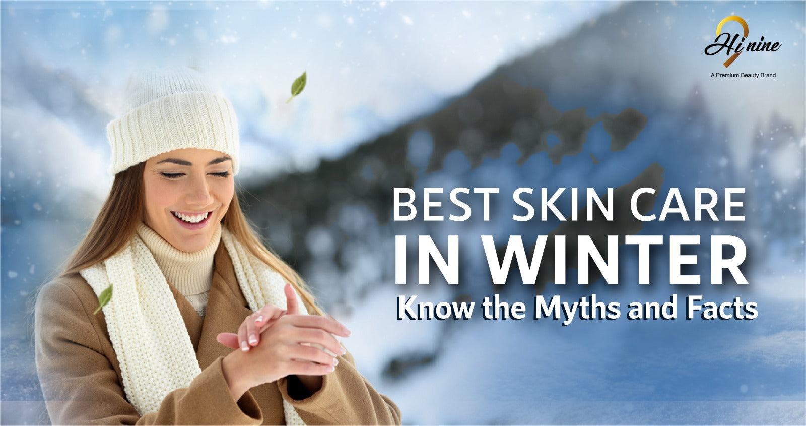 The Importance of Best Skincare in Winters: Myths and Facts You Should Know