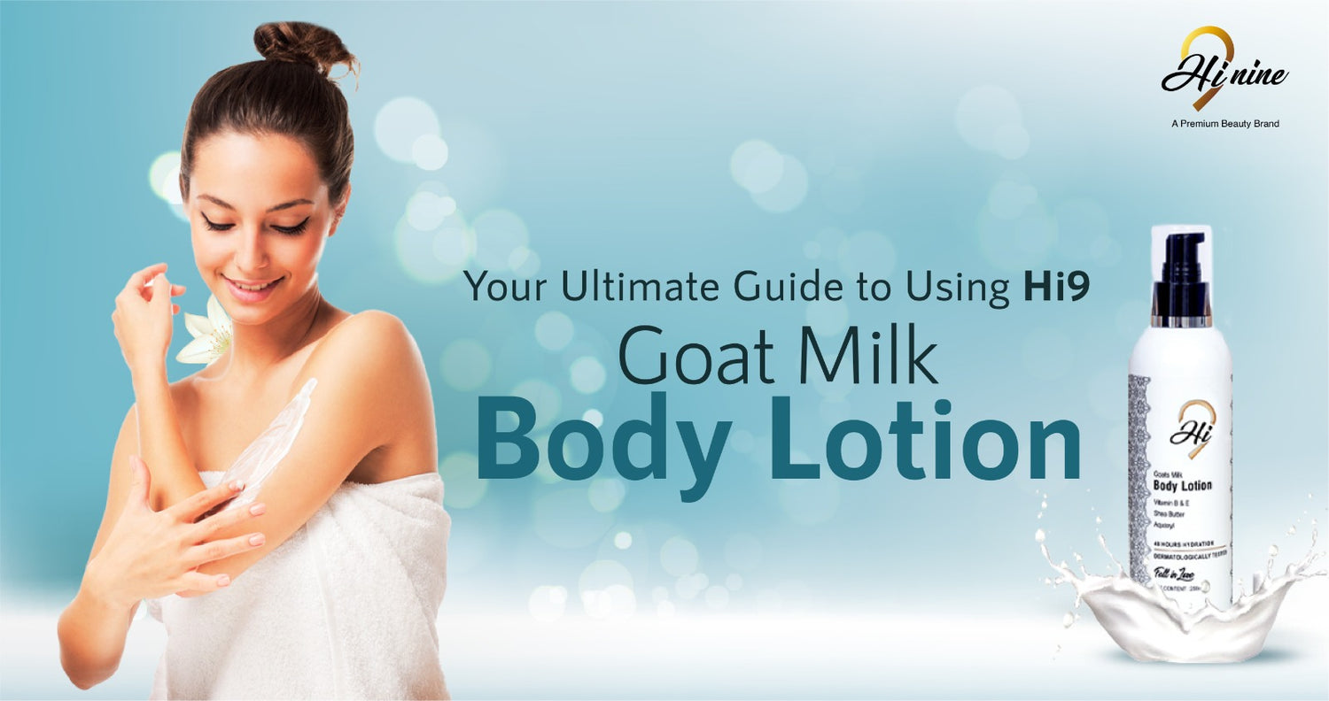 Your Ultimate Guide to Using Hi9 Goat Milk Body Lotion