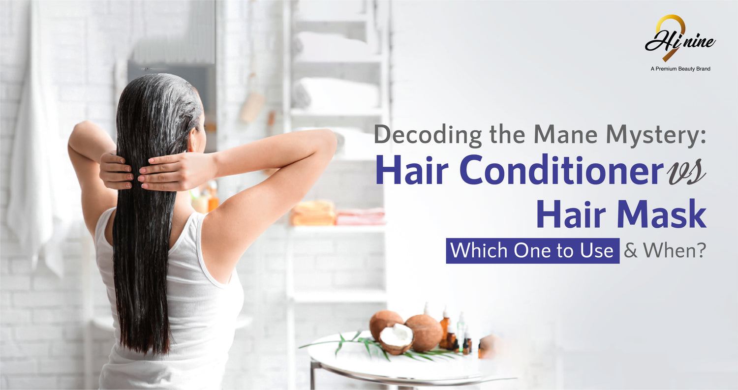 Decoding the Mane Mystery: Hair Conditioner vs. Hair Mask - Which One to Use & When?