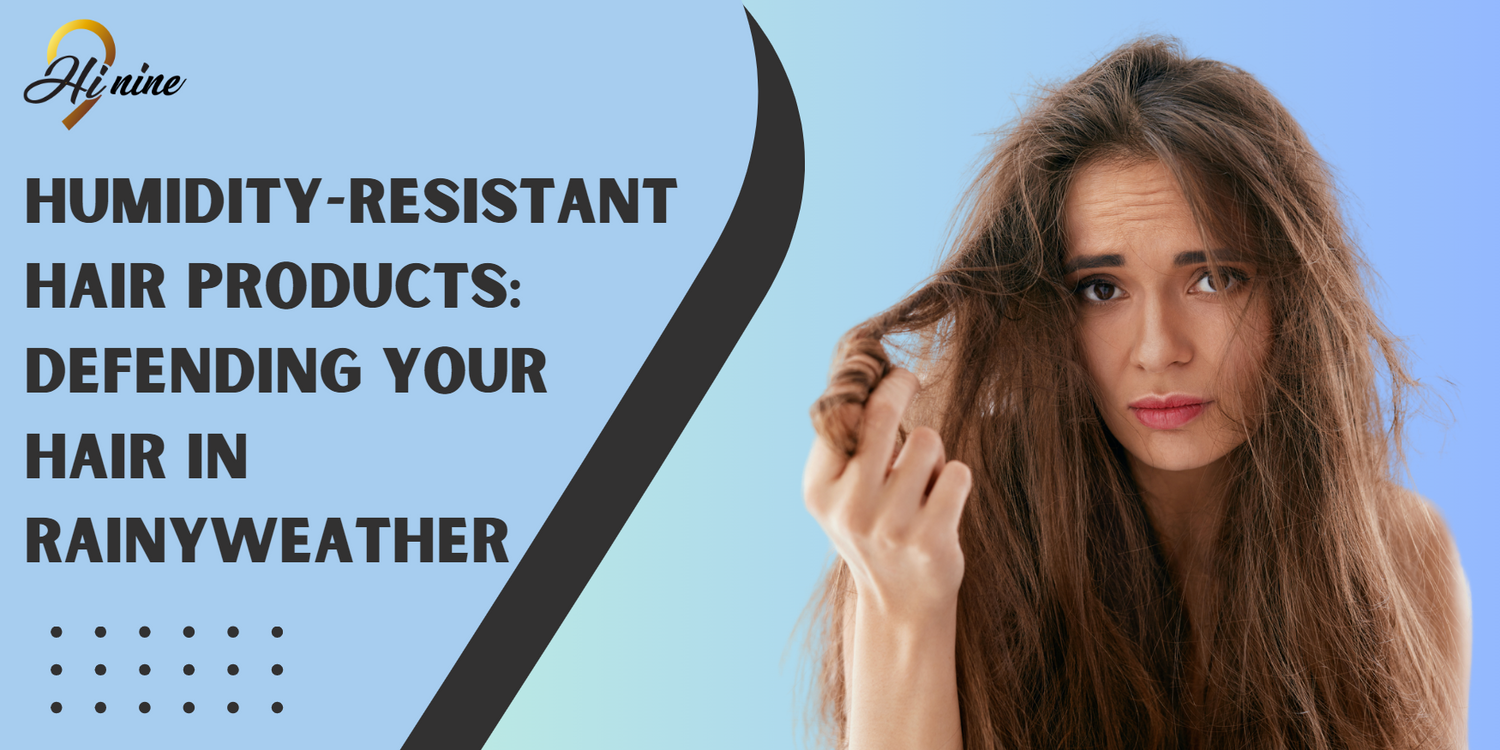Humidity-Resistant Hair Products: Defending Your Hair in Rainy Weather