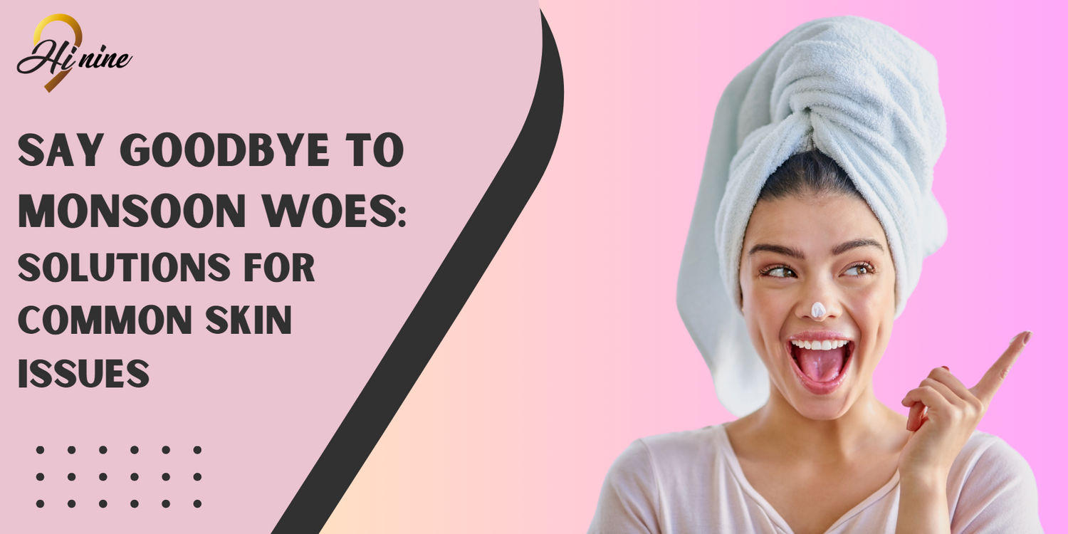 Say Goodbye to Monsoon Woes: Skincare Solutions for Common Skin Issues